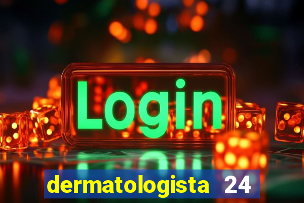 dermatologista 24 horas sp